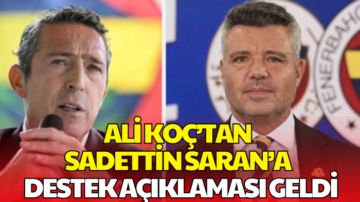 Ali Koç’tan Sadettin Saran’a Destek: Her Daim Fenerbahçe’nin Yanındayız
